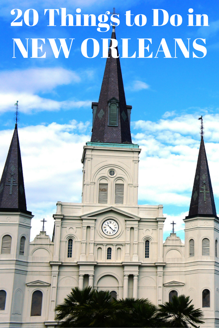 Top 20 Things to Do in New Orleans Travel the World